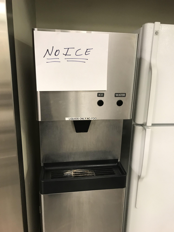 Someone thinks our ice maker is the shit