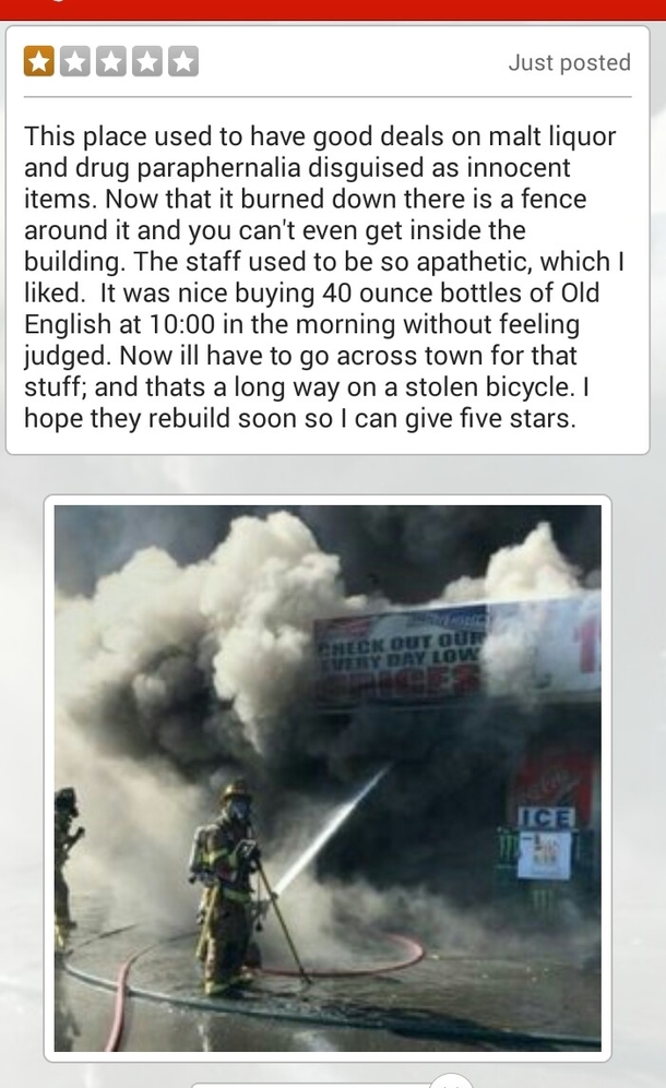 Someone Yelp reviewed the liquor store near my house after it burned down