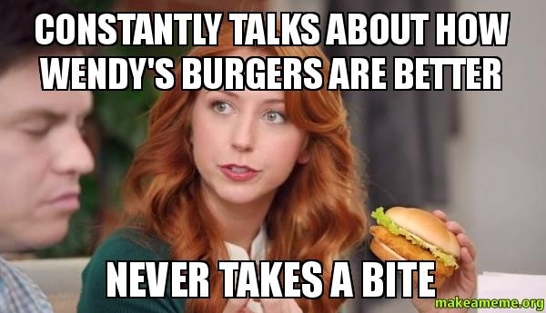 Something Ive noticed about Wendys commercials