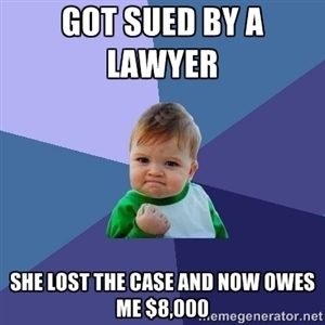 Sometimes when you piss off a lawyer it can be a good thing