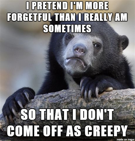 Sorry I remember you telling me something  years ago