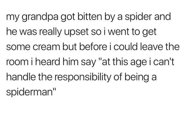 Spider-Gramps Spider-Gramps does whatever a Spider-Gramp does