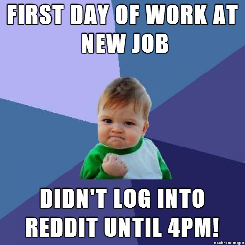 Started a great new job today so far so good