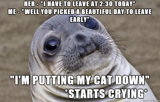 Started small-talk with the new receptionist - didnt go to well