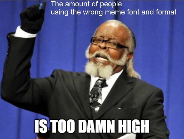 Stop making Memes in MS Paint