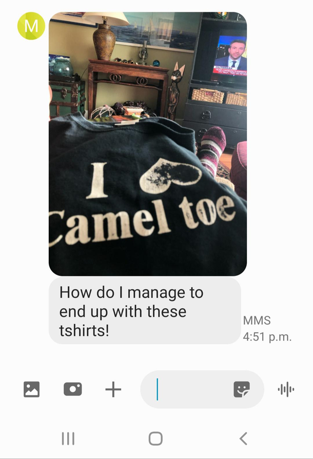 Text from my  year old mother She volunteers at a second hand store and keeps bringing home awkward tshirts without reading them lolgod I love my mom