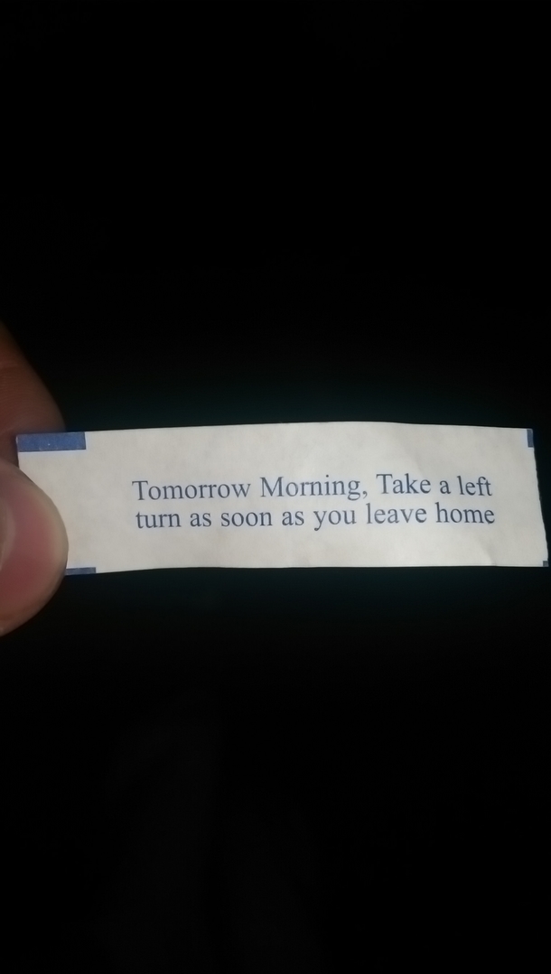 Thats oddly specific fortune cookie
