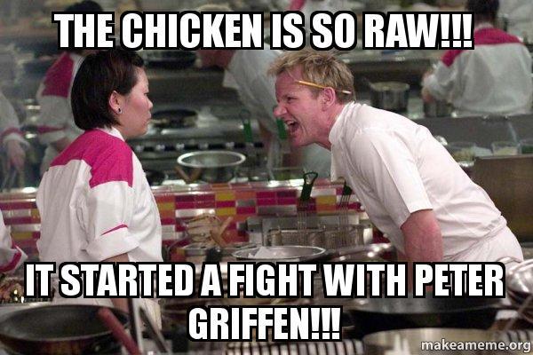 The chicken is so raw