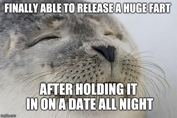 The date was good the fart was better