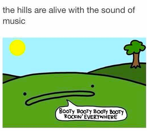 The hills are alive mother fucker