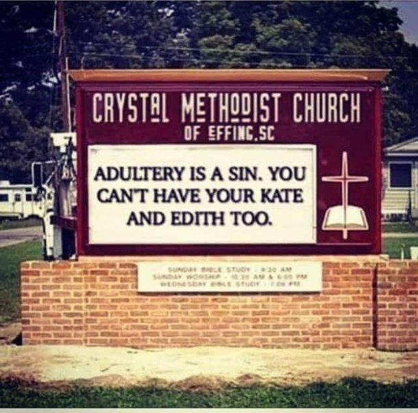 The message is only mildly funny but the fact its CRYSTAL METHodist Church is hilarious