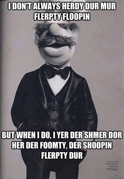 The most interesting muppet in the world