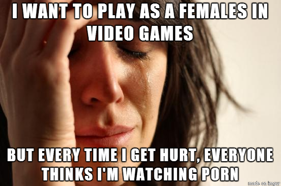 The only problem with playing as females in video games