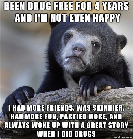 The other side of being drug free for a few years