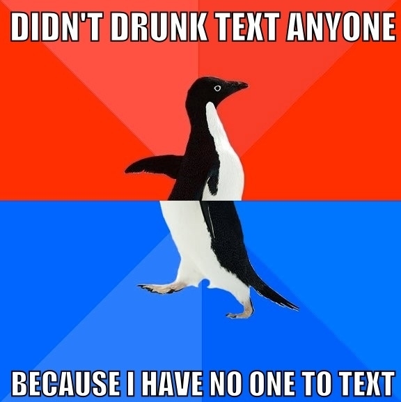 The perks of not having many friends