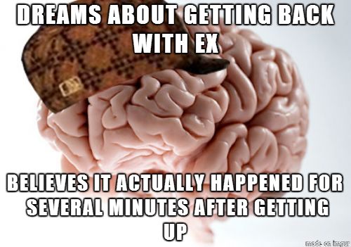 The realization that it didnt actually happen was the worst part