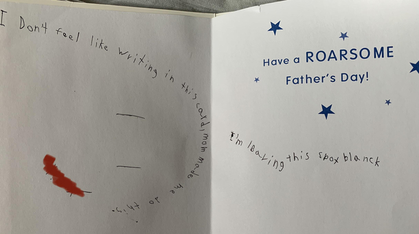 The savage fathers day card I got from my daughter today