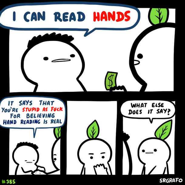 The scientific term is Palm Reading