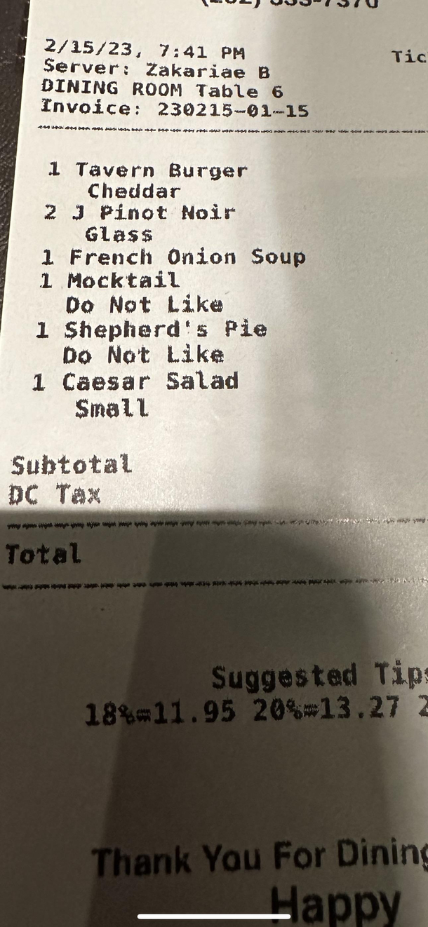 The waiter asked my wife how the food was and he made note of her response when the bill came