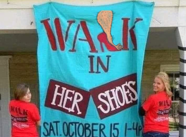 There I fixed it Walk in her shoes