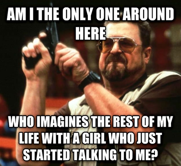 Theres no way Im the only one