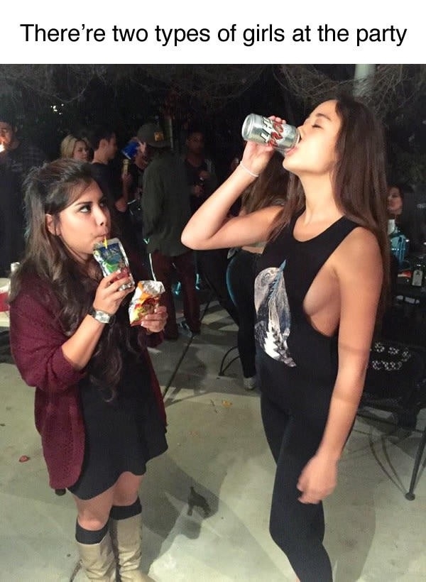 Theres two kinds of girls at a party