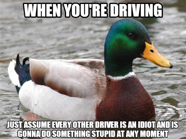 Thinking like that can help avoid a serious accident