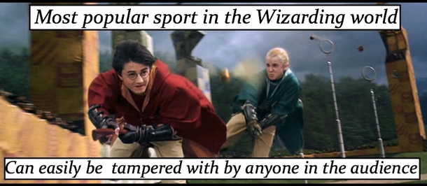 This always bothered me about Quidditch