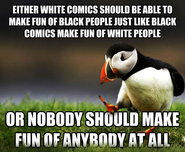 This double standard in comedy always irks me