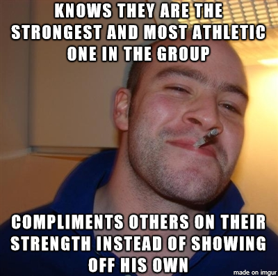 This guy really makes the group a lot more fun to be with