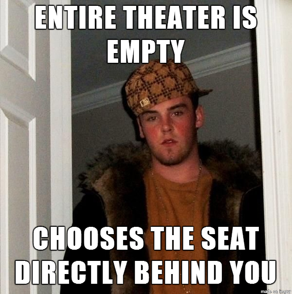 This happens EVERY time I go see a movie thats been out for a while