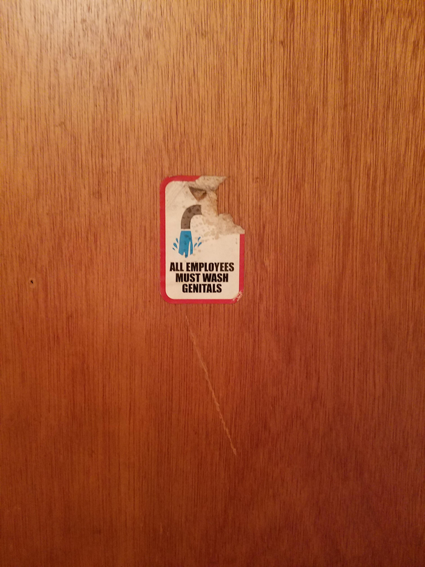 This is on the bathroom door at my work