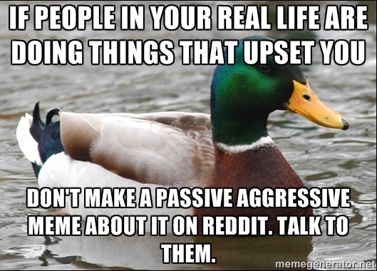 This is probably the only meme Ill ever post Advice that some people here really need