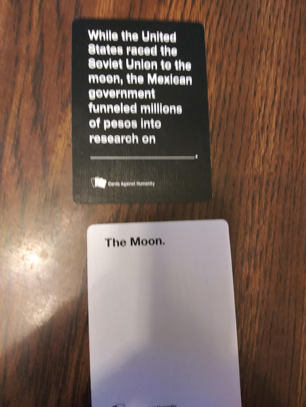 This is the only card I won tonight I made a calculated gamble and only won because I couldnt stop laughing as it was read and everyone agreed it was absurd