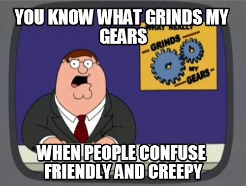 This is what grinds my gears
