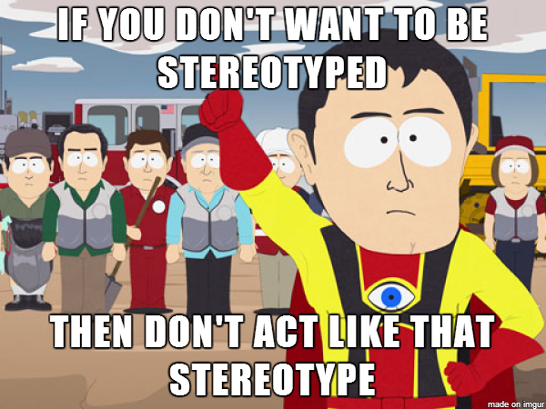 This is what I dont understand about races and their stereotypes