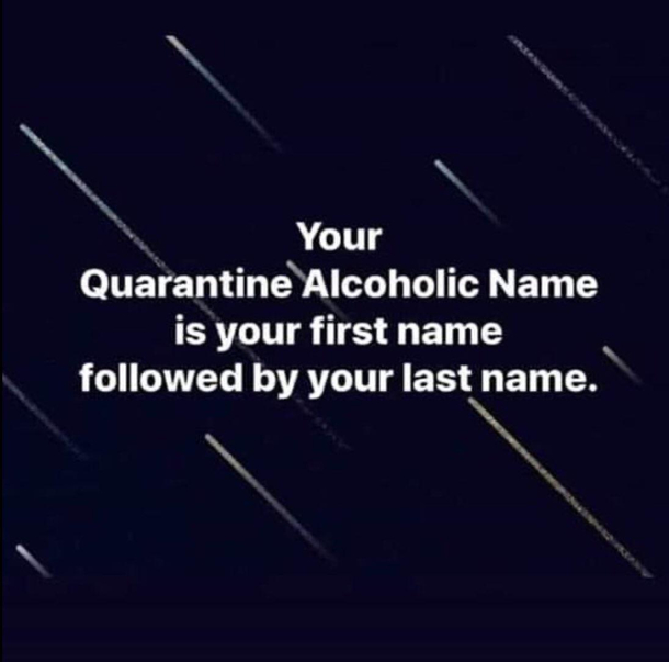 This is your quarantine name