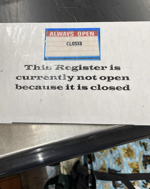 This note in a store explaining why the register is not open