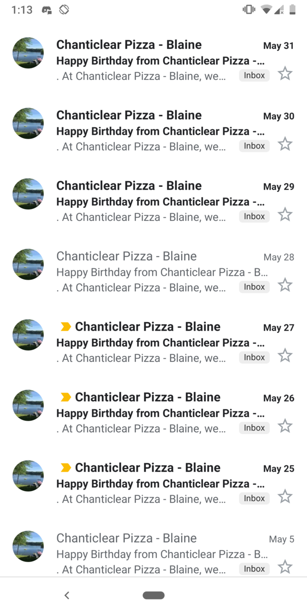 This pizza place emailed me  times wishing me a happy birthday