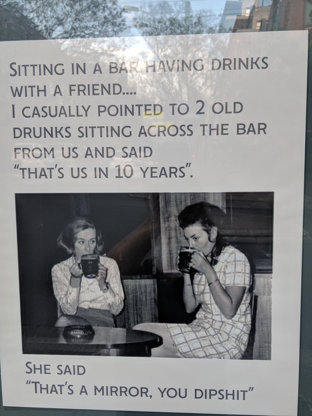 This poster is in the window of a pub in Sydney Made me laugh