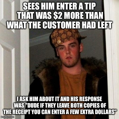 This scumbag was training me at the restaurant I started at last night