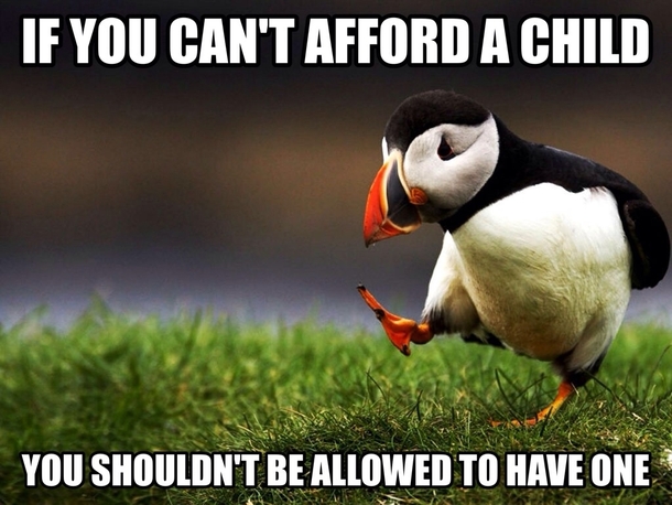 This should be a law Half will agree others dont You dont need a child