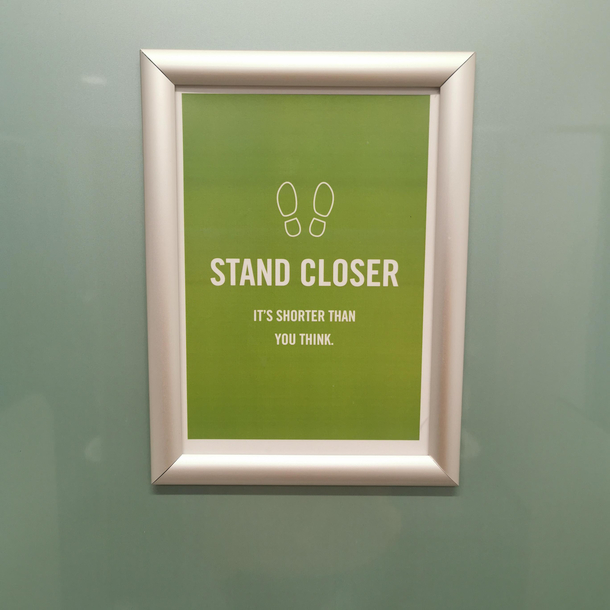 This sign above the urinals at my work