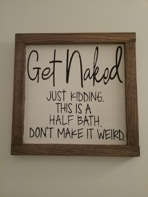 This sign I just saw in the bathroom at my moms house