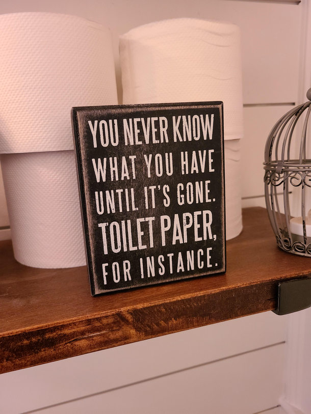 This sign in my sisters bathroom is oddly fitting