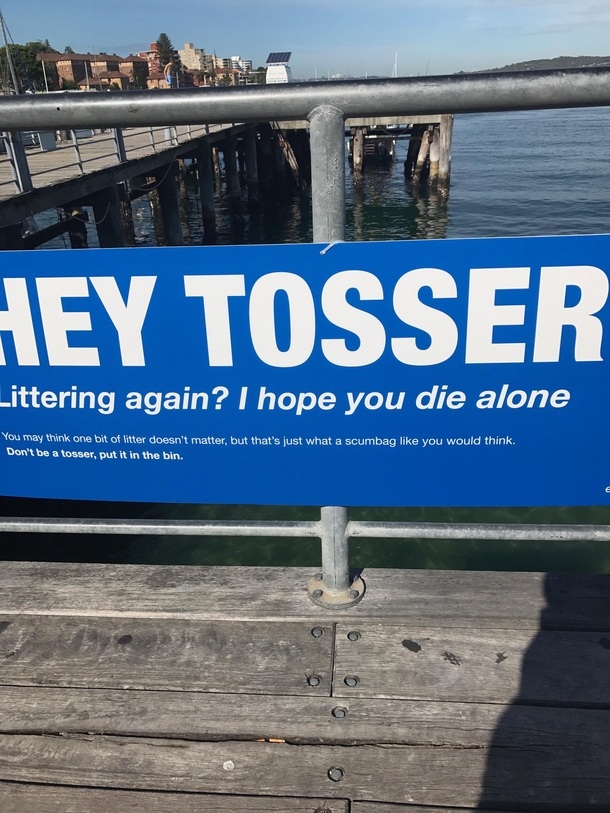 This sign trying to stop people from littering by calling them tossers and saying that they hope you die alone
