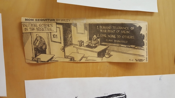 This  year old Non Sequitur Comic on my Profs door is still true today