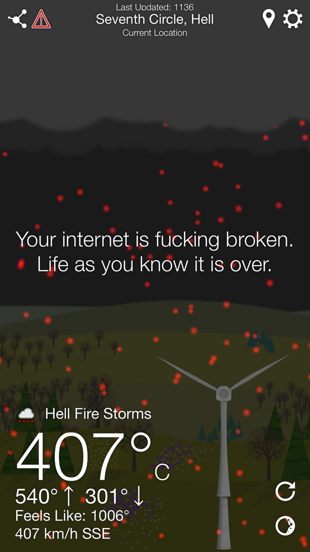 TIL if you open WTForcast without an internet connection you teleport to Hell