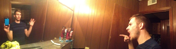 Tip Use your phones pano cam and a mirror to argue with your reflection