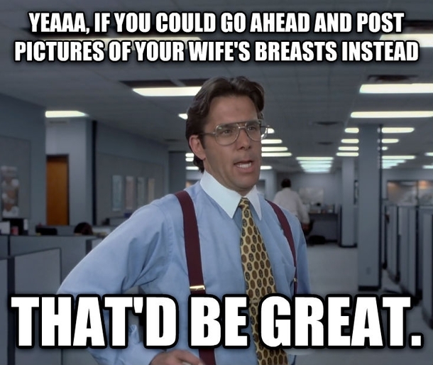 To all the guys posting pics of their wifes breast milk
